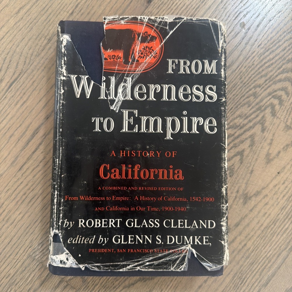 From Wilderness to Empire by Robert Cleland, California History HC 1st Ed
